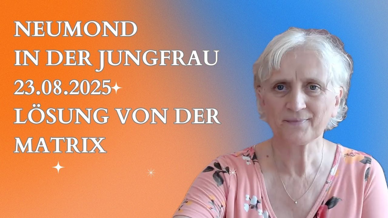 Neumond in der Jungfrau am 23.08.2025 Lösung von der Matrix – Ja - Aber – Geduld junger Padawan