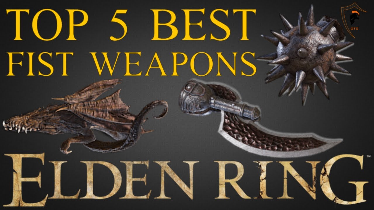 Elden Ring - Top 5 Best Fist Weapons and Where to Find Them