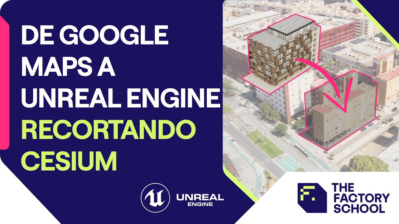 Recortar Cesium para una integración perfecta en UNREAL ENGINE | The Factory School