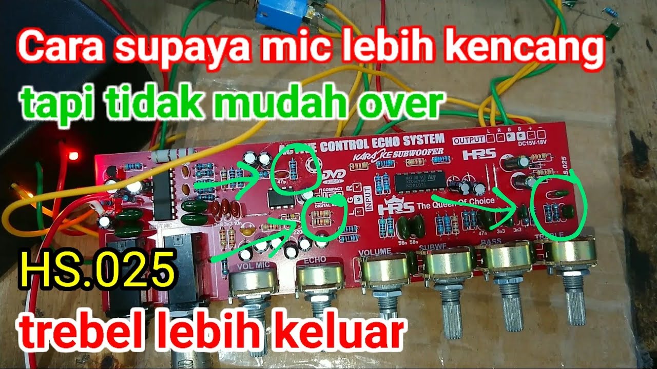 Cara modifikasi HS.025 supaya mic bisa lebih kencang tapi tidak mudah over dan trebel lebih keluar