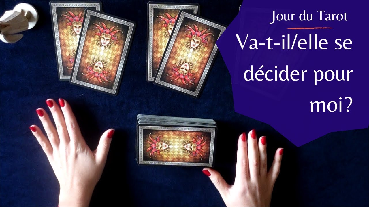 VA-T-IL/ELLE SE DECIDER POUR MOI ? - Tirage de Tarot à choix