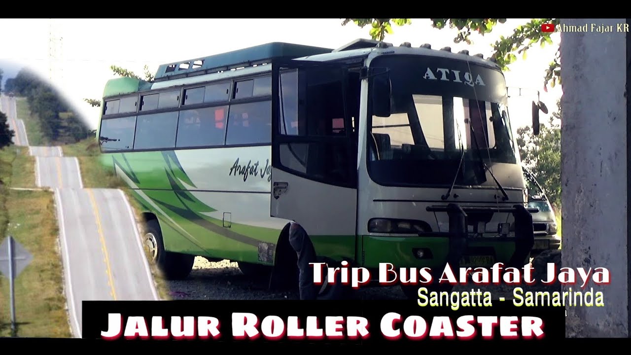 JALUR ROLLER COASTER KALTIM !!! Trip Bus Arafat Jaya Sangatta-Samarinda || Bus Kalimantan