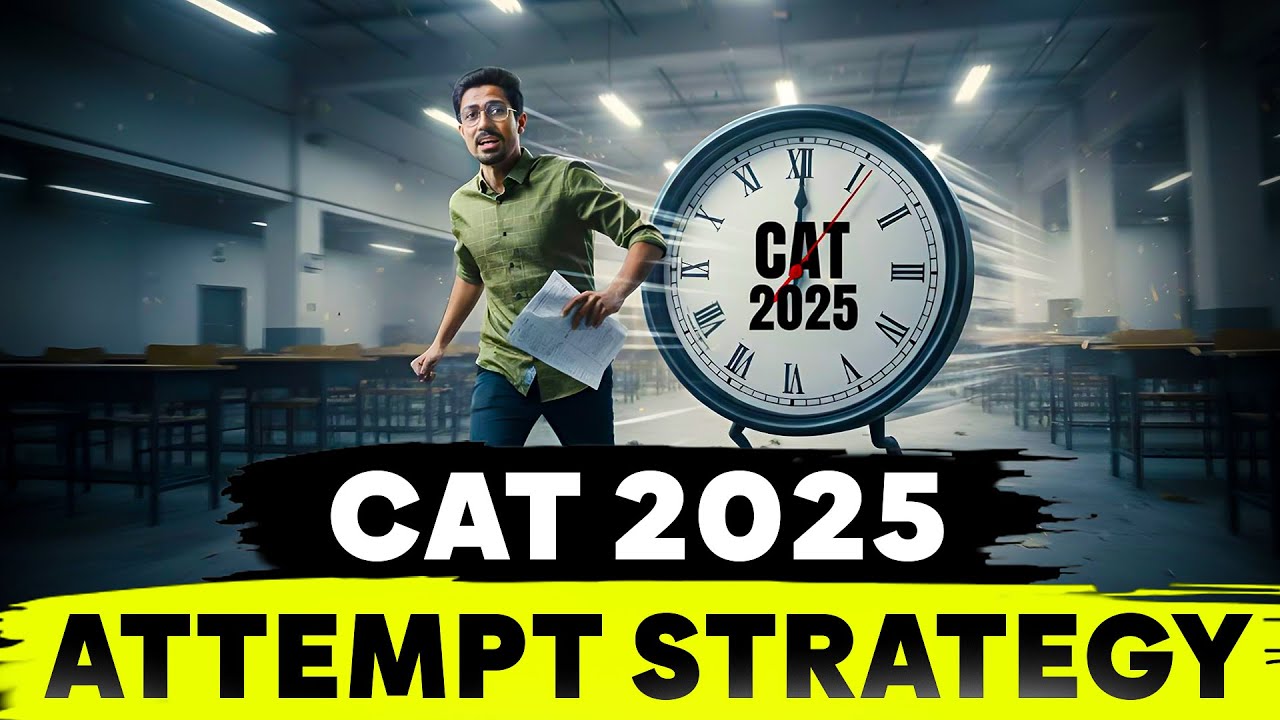 CAT 2025 Attempt Strategy: Perfect Approach to use in CAT Mocks for 99 Percentile