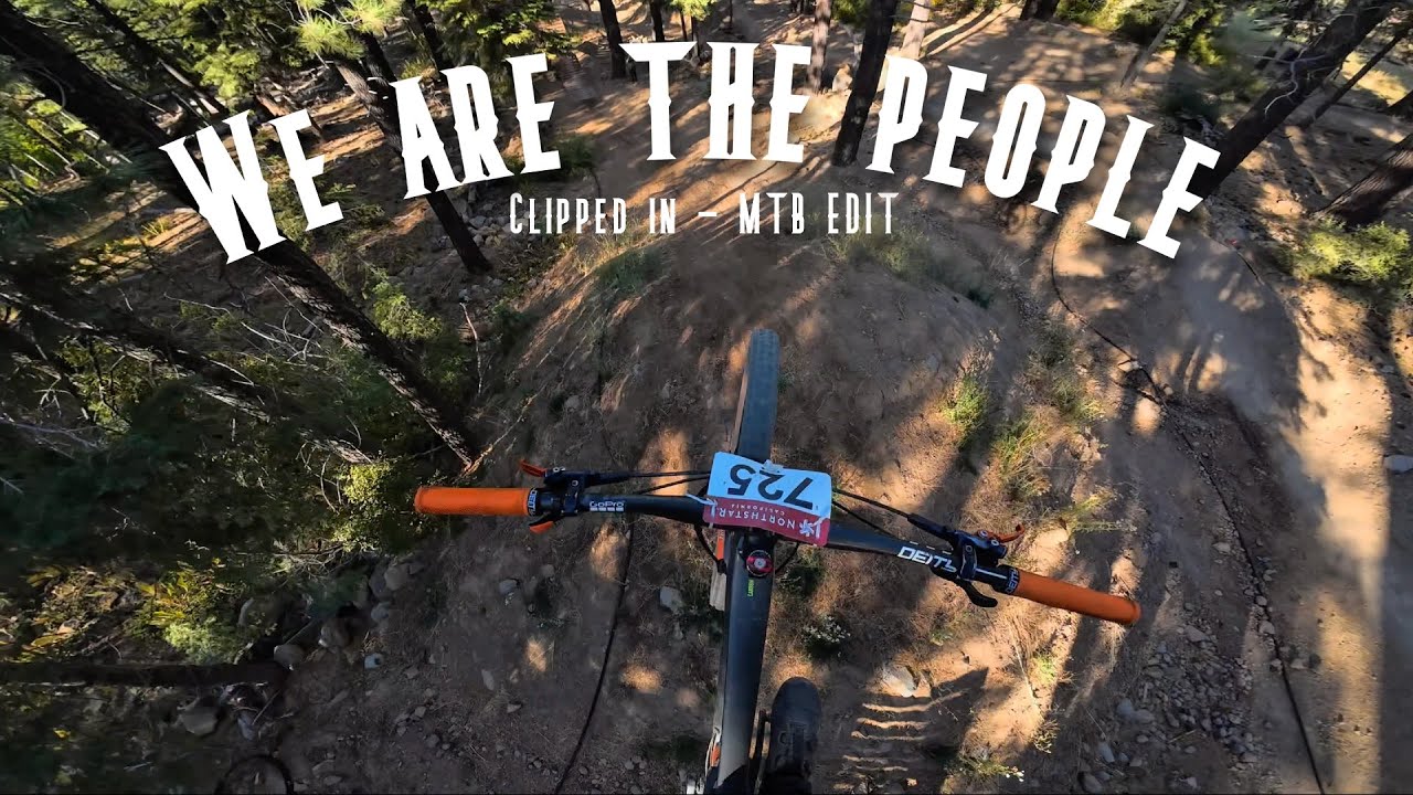 Clipped In - We Are The People - MTB Edit