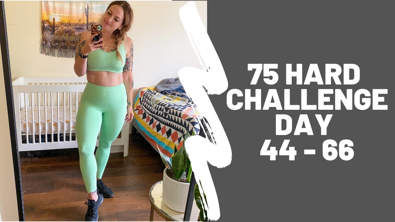 75 HARD CHALLENGE - DAY 44 - 66