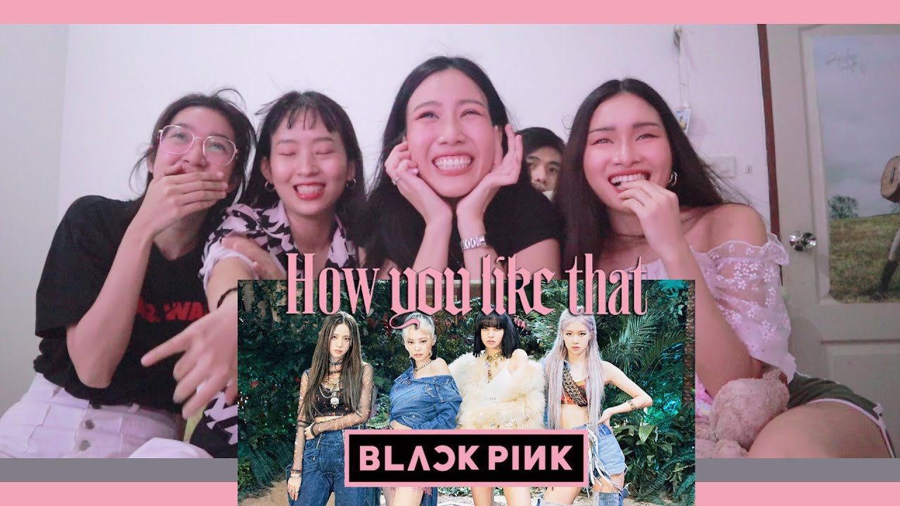 [Reaction TH] รีแอคชั่น BLACKPINK - HOW YOU LIKE THAT |  สติแตกกกกกกกกกก