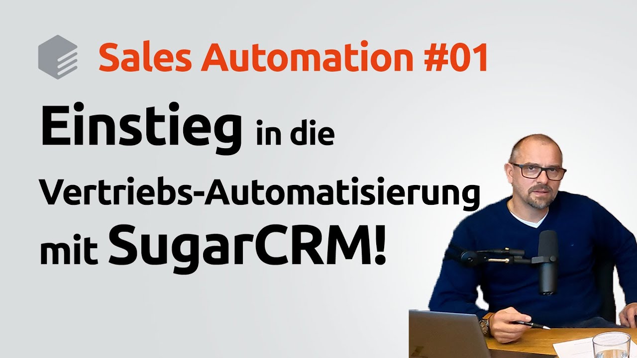 Einstieg in die Vertriebs-Automatisierung mit SugarCRM