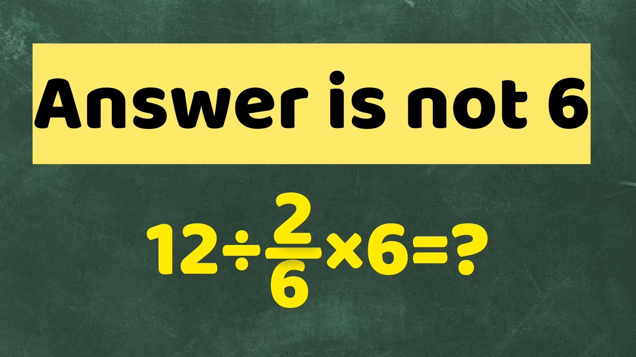 12÷2/6×6 = ❓ / Is your math brain ready for this challenge / Simplify algebraic expression