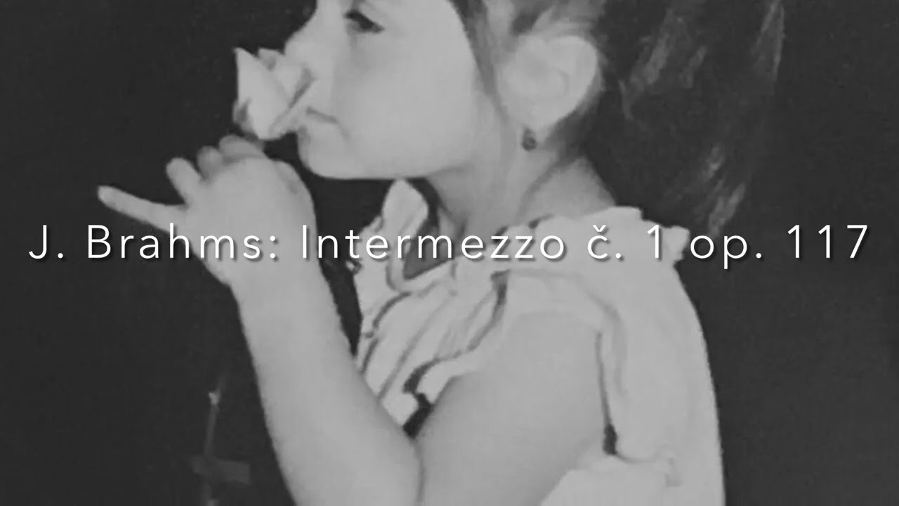 J. Brahms: Intermezzo č. 1 op. 117 (live)