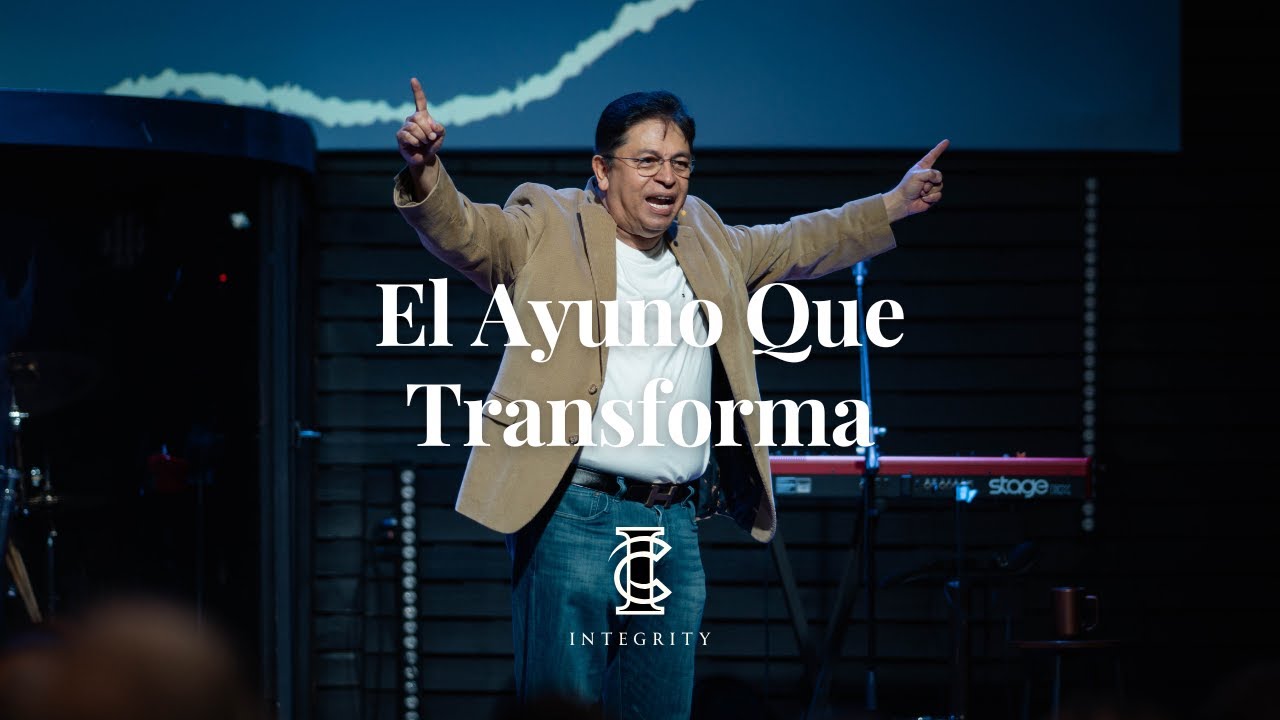 El Ayuno Que Transforma | Iglesia Integridad | Pastor Julio Leon