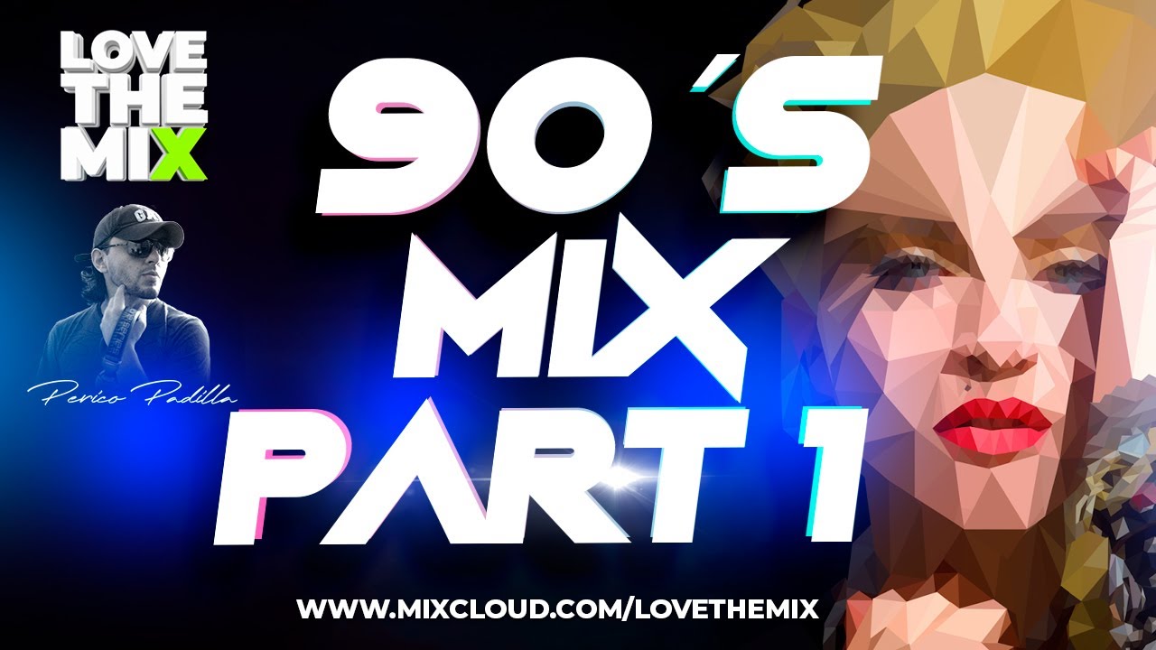 90S MIX PART 1 | LOVETHEMIX BY PERICO PADILLA #90s #mixtape #set #mix