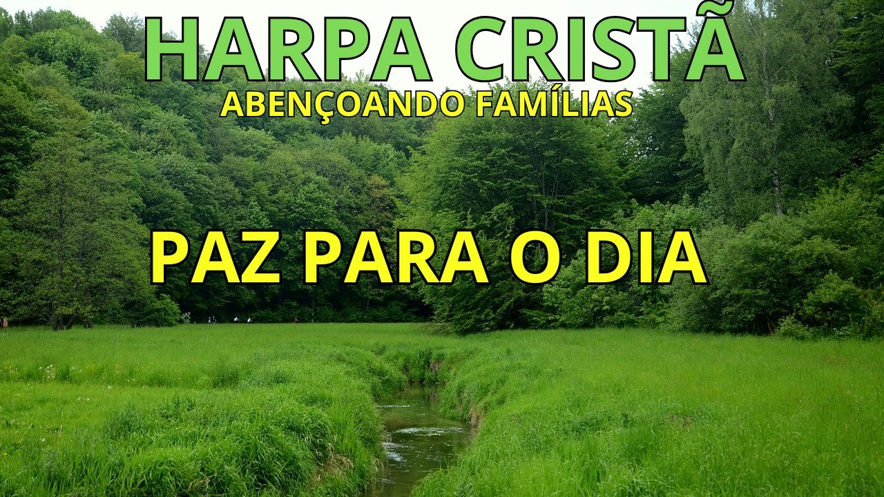 Hinos da Harpa para Começar o Dia com Paz e Confiança em Deus