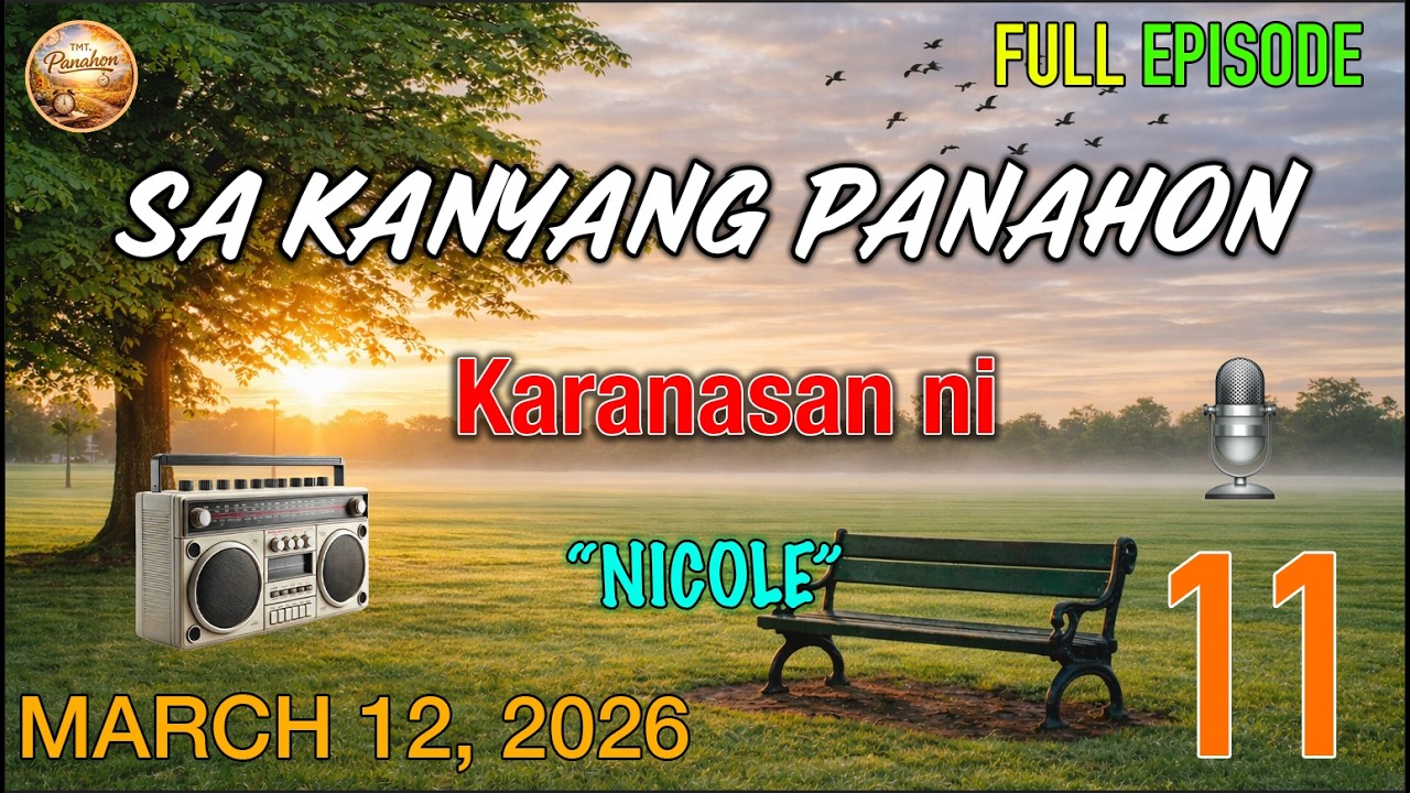 SA KANYANG PANAHON - ANG KARANASAN NI NICOLE FULL EPISODE | TMT.Panahon | MARCH 12 , 2026