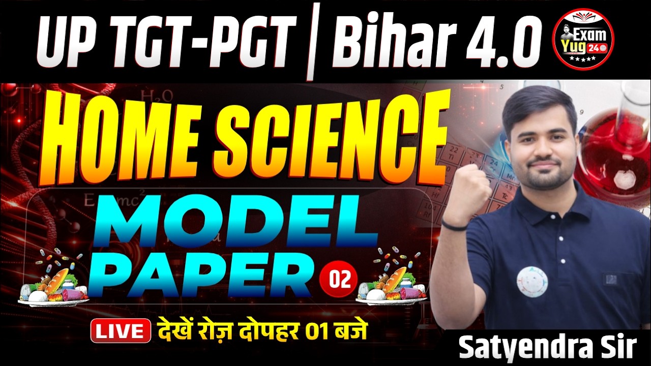 UP TGT-PGT | Bihar 4.O :  Home Science | Model Paper 02 (2nd Day ) | Satyendra Sir