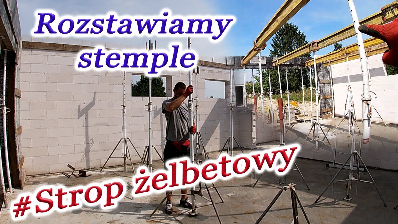 Jak zrobić strop żelbetowy krok po kroku # Ustawiamy stemple i dźwigary prowadzące