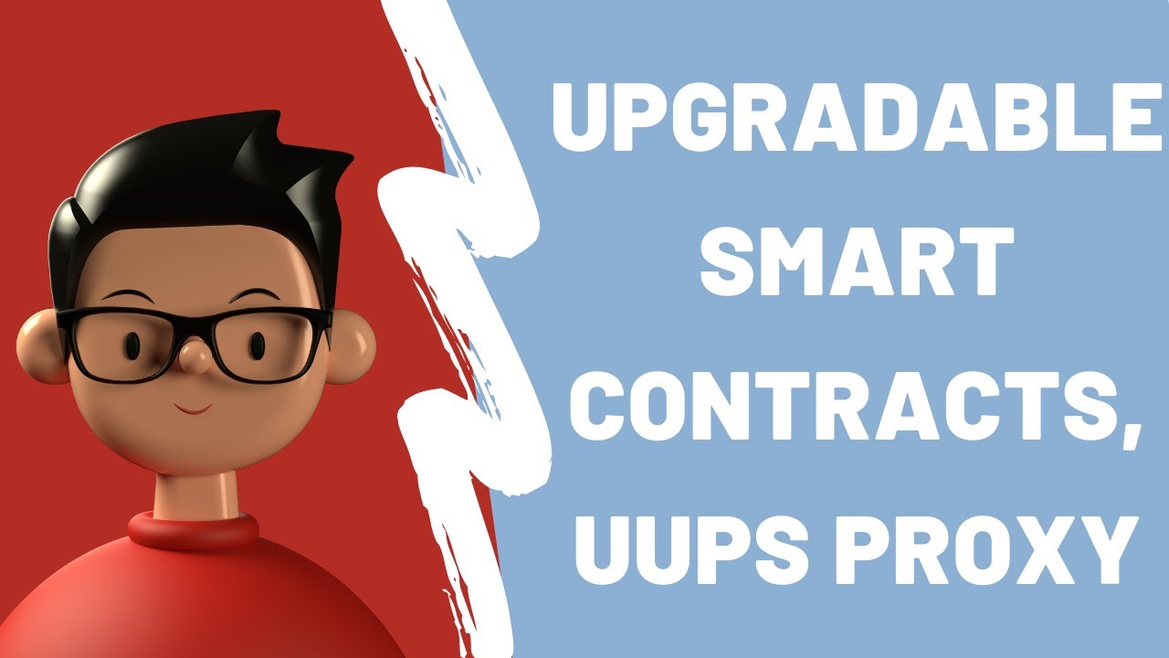 Upgradable Smart Contracts - UUPS Proxy tutorial