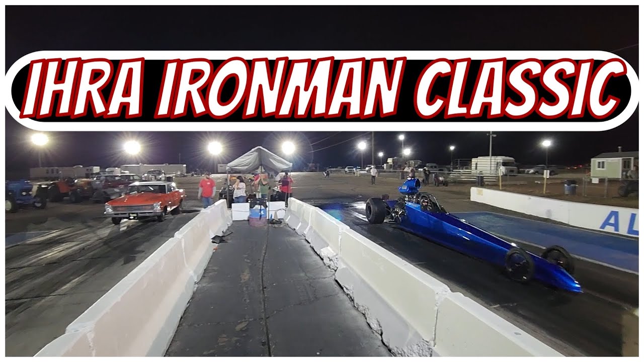 IHRA IRONMAN Classic 1/8 Mile Drag Race 2023