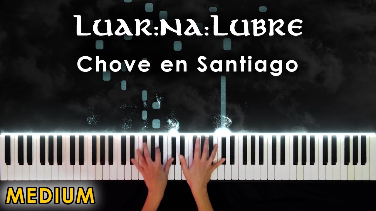 Chove en Santiago - Luar na Lubre | MEDIUM PIANO
