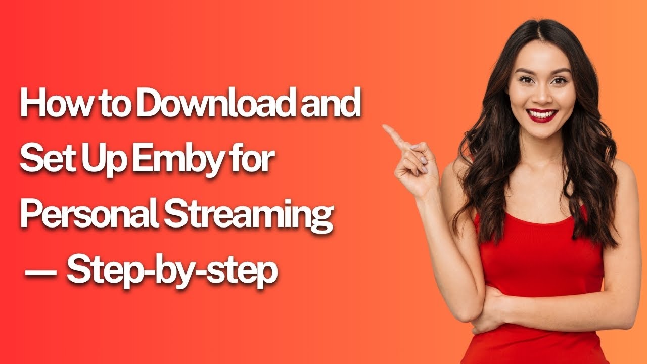 Comment t&eacute;l&eacute;charger et configurer Emby pour le streaming personnel &mdash; Guide &eacute;tape par &eacute;tape
