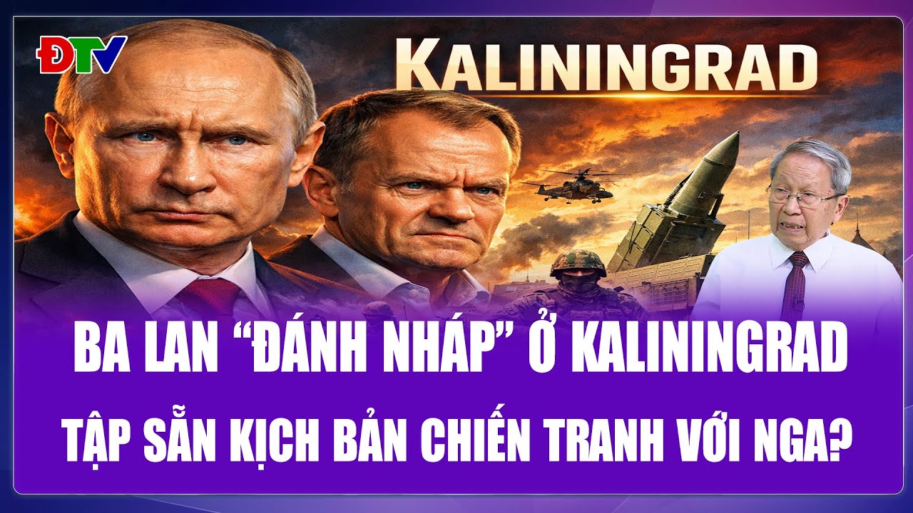 TIÊU ĐIỂM QUỐC TẾ: Ba Lan “đánh nháp” ở Kaliningrad, tập trước kịch bản chiến tranh với Nga?