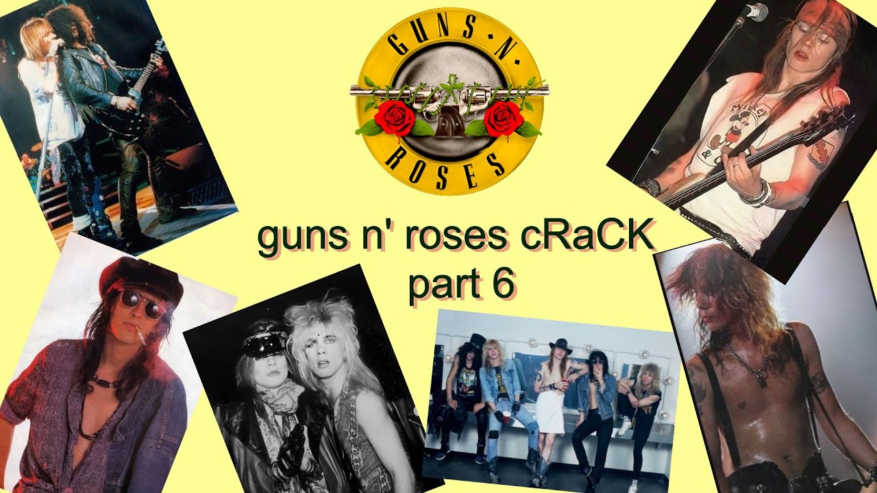 guns n' roses cRaCK part 6!! (finale)