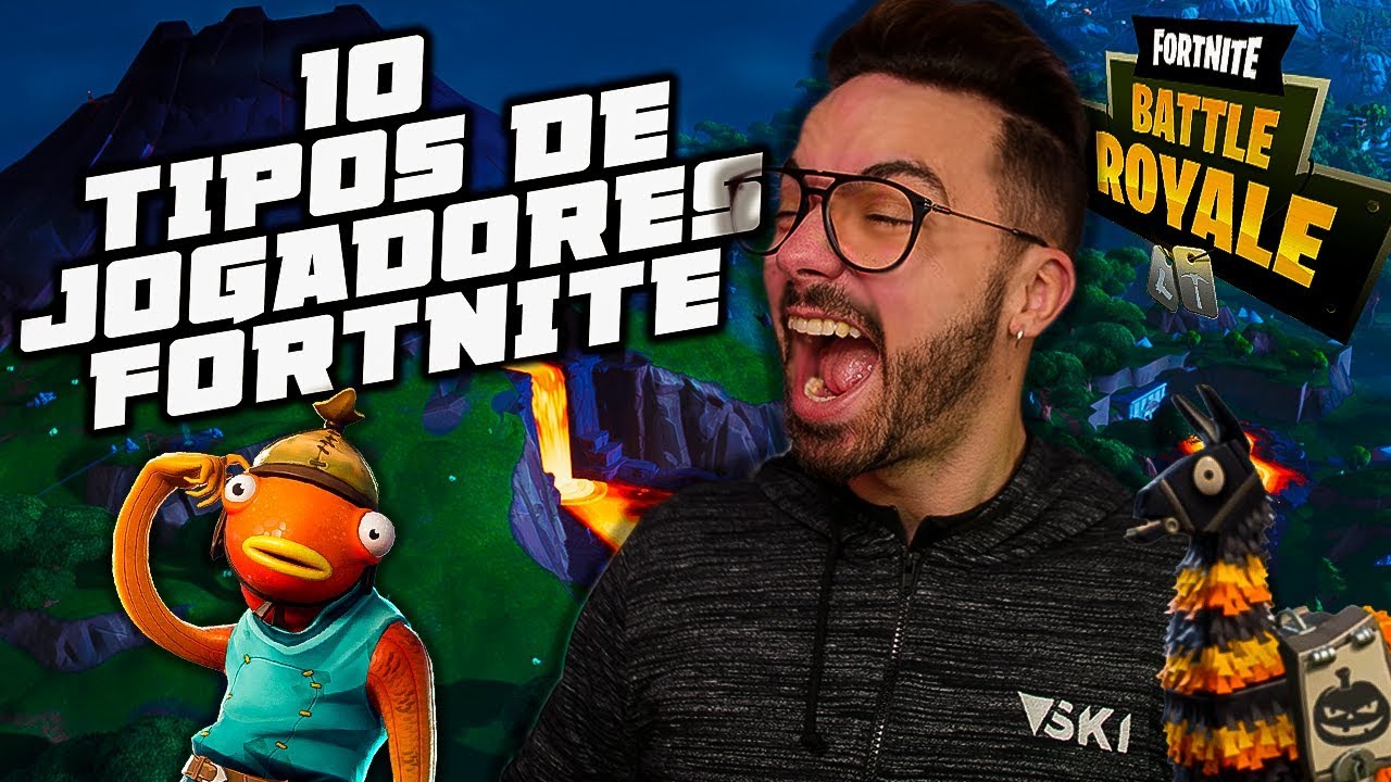 10 TIPOS DE JOGADORES DE FORTNITE !