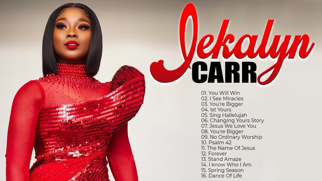 Jekalyn Carr - Hits Playlist Gospel Music Praise And Worship - Top 20 Best Songs