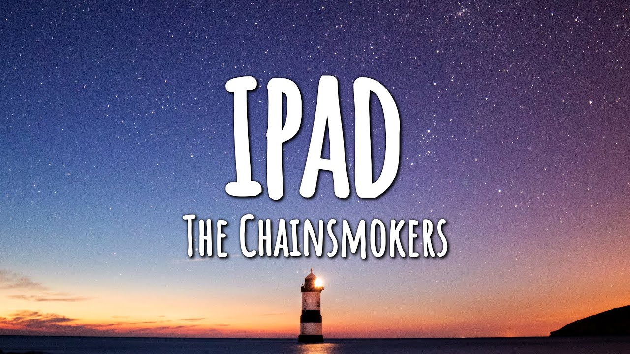 The Chainsmokers - iPad (Lyrics)
