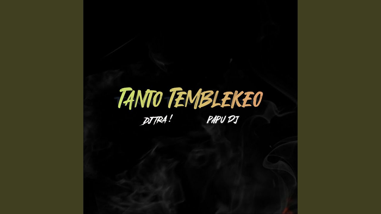 TANTO TEMBLEKEO RKT (feat. Papu DJ)