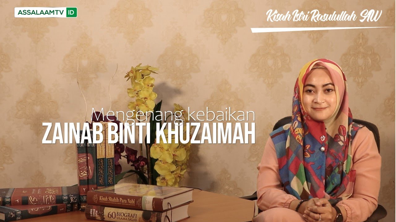 Kisah Istri Rasulullah SAW|| Zainab Binti Khuzaimah || Mu'allimah Herna Diana, S.Pd. [Assalaam TVID]