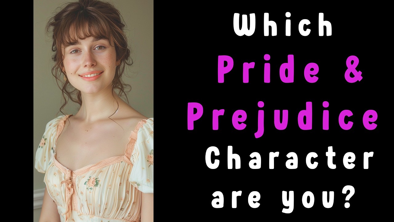 Which PRIDE AND PREJUDICE Character Are You? - Fantasy Personality Test Quiz ❤