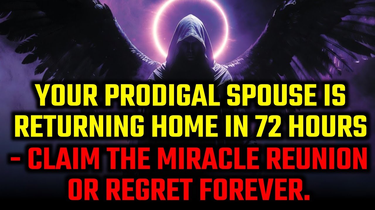 🛑ARCHANGEL MICHAEL WARNS: YOUR PRODIGAL SPOUSE IS RETURNING HOME IN 72 HOURS – CLAIM THE MIRACLE