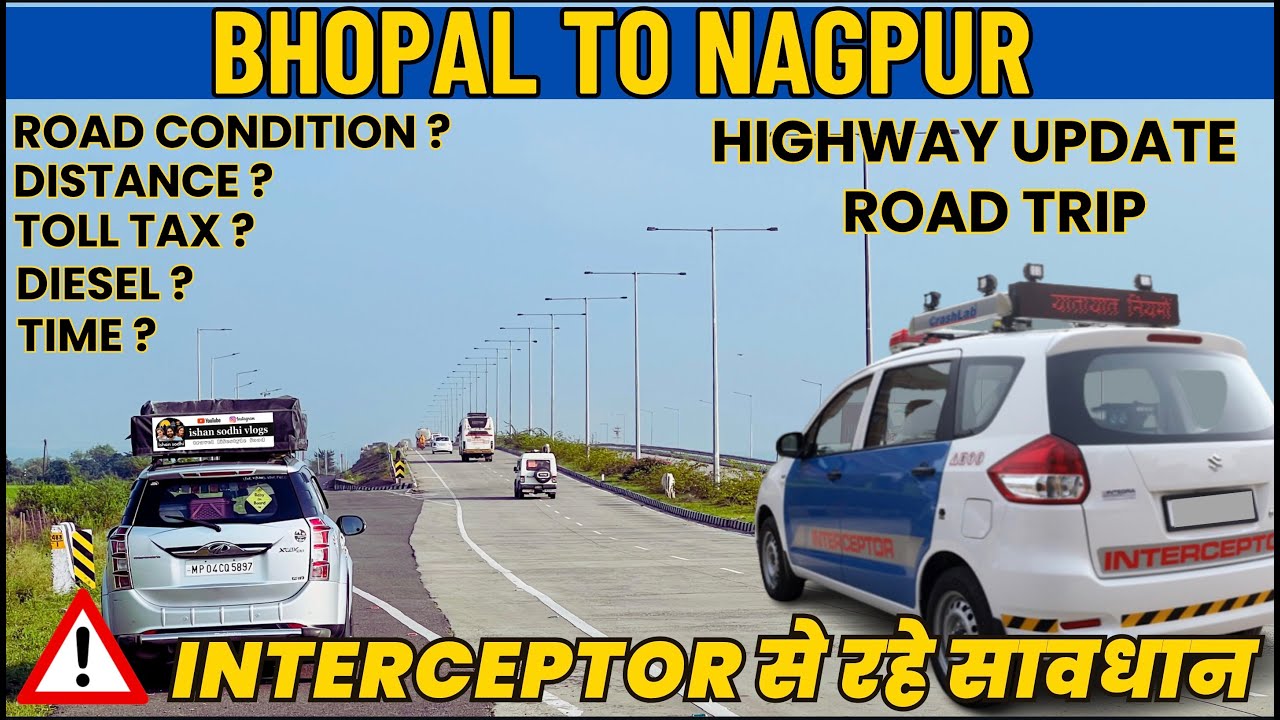 INTERCEPTOR से रहे सावधान ⚠️आपका भी कट सकता है बड़ा चालान BHOPAL TO NAGPUR ROAD Conditions Update
