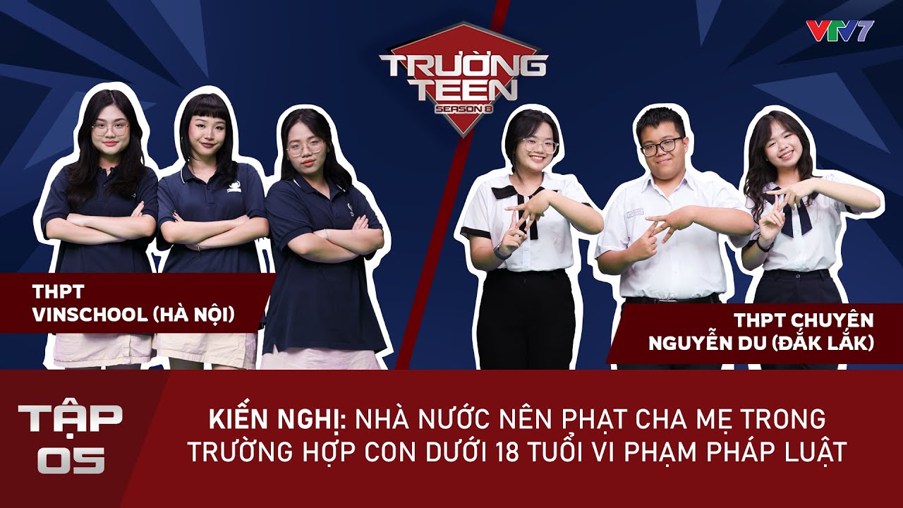 TRƯỜNG TEEN 2025 Tập 5: Có nên phạt cha mẹ khi con dưới 18 tuổi vi phạm pháp luật?