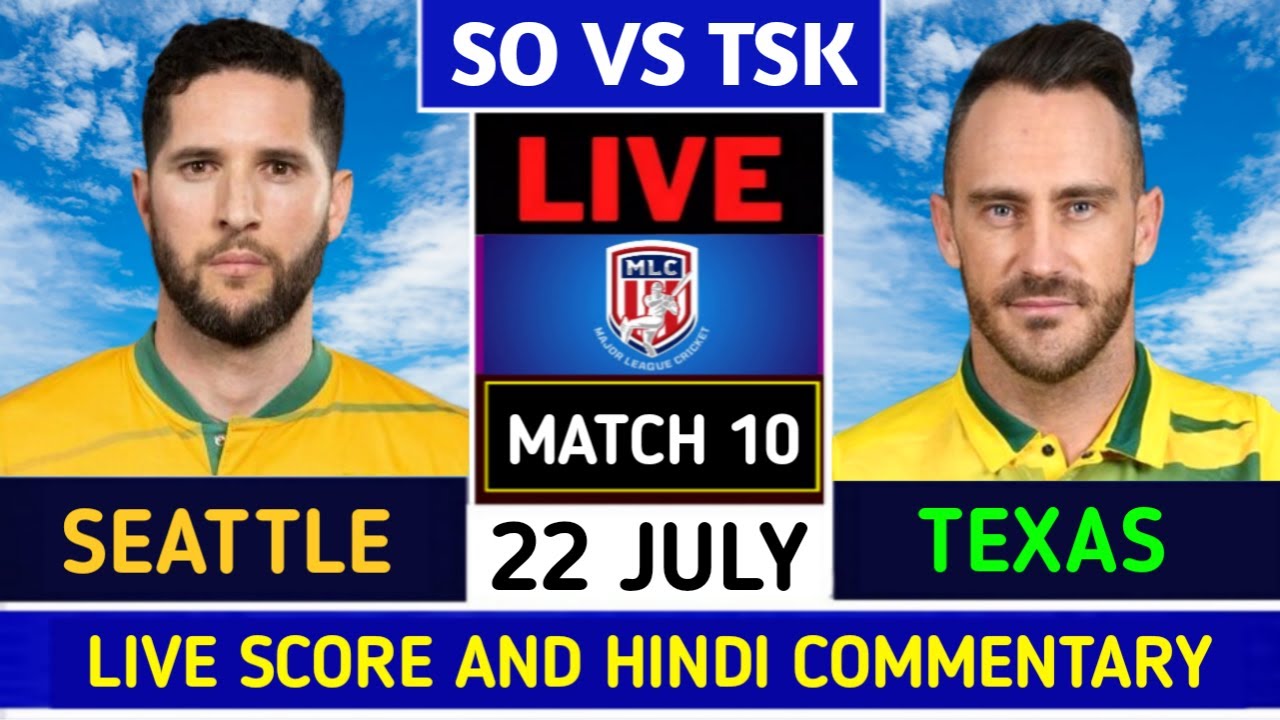 Seattle Orcas Vs Texas Super Kings Live | SO vs TSK | Major League Cricket
