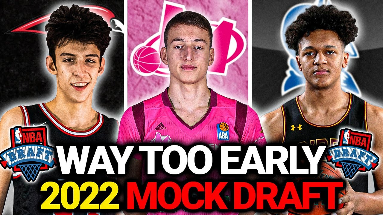 WAY TOO EARLY 2022 NBA MOCK DRAFT!