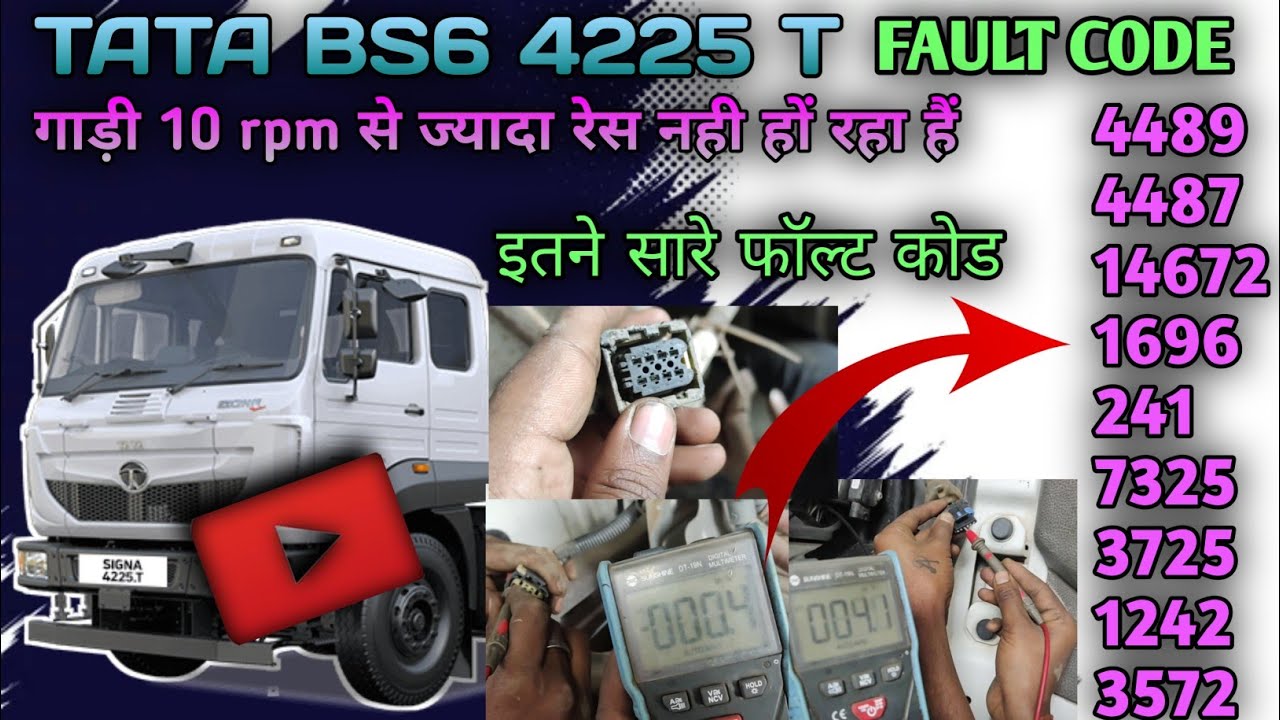 Fault code~,3725,241,7325,1696,1242 // TATA bs6 4225 T / गाड़ी 10 rpm से ज्यादा रेस नही हों रहा है