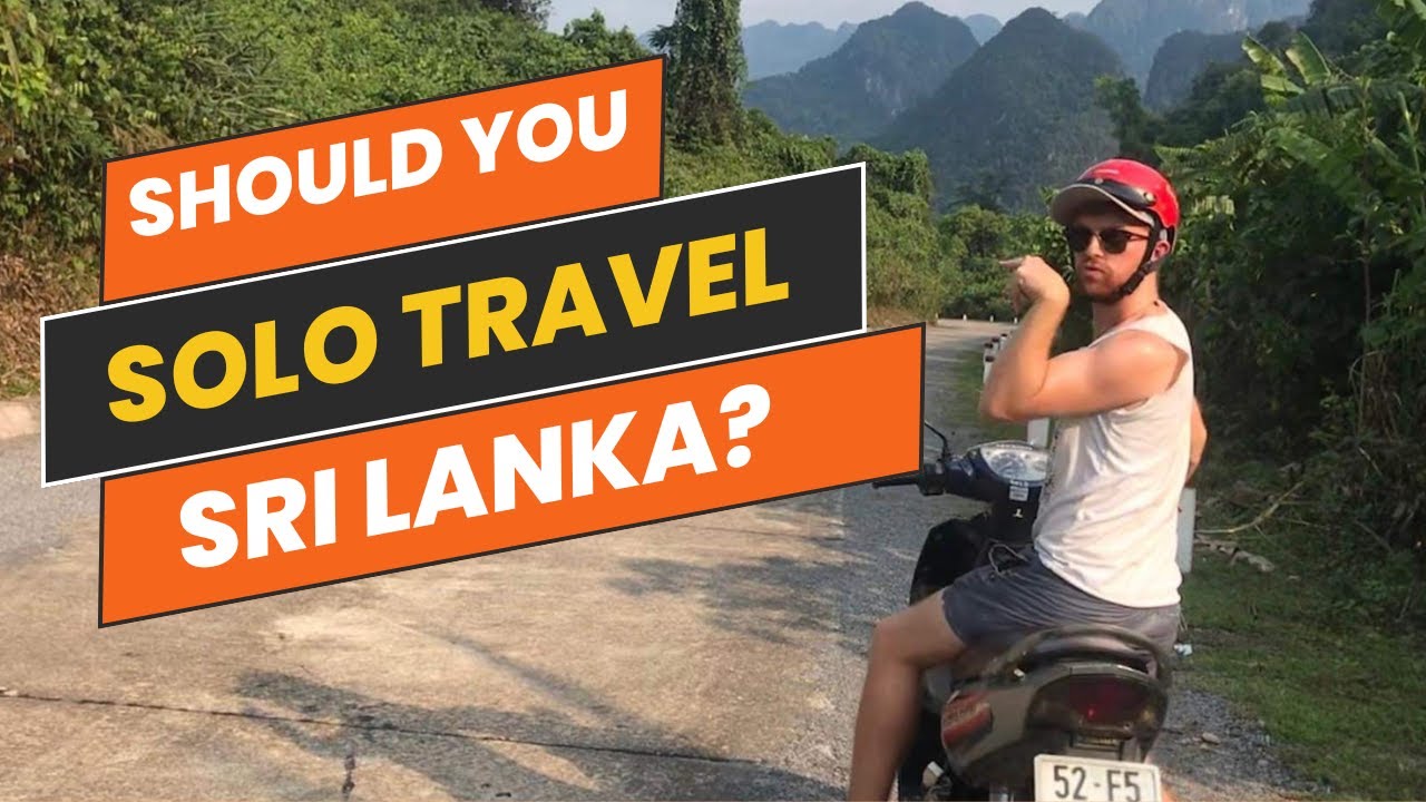 Should you solo travel Sri Lanka or do a tour?