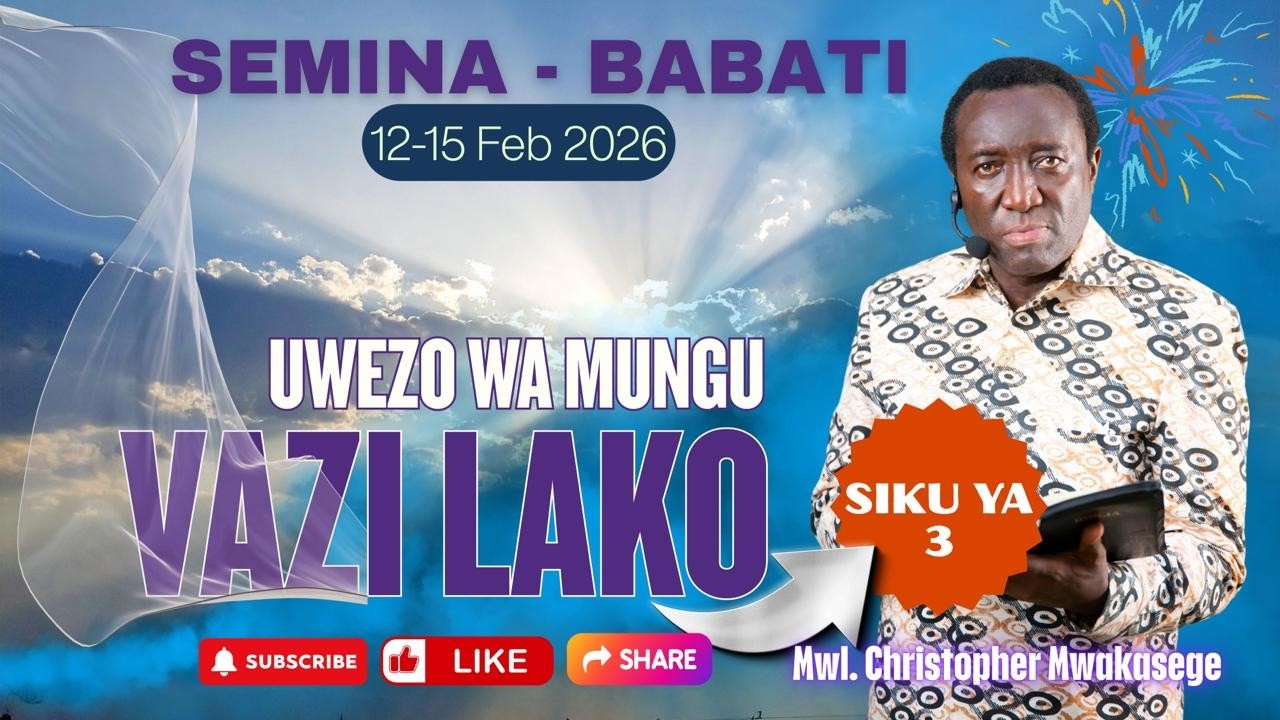 3. UWEZO WA MUNGU VAZI LAKO // MWL CHRISTOPHER MWAKASEGE - BABATI