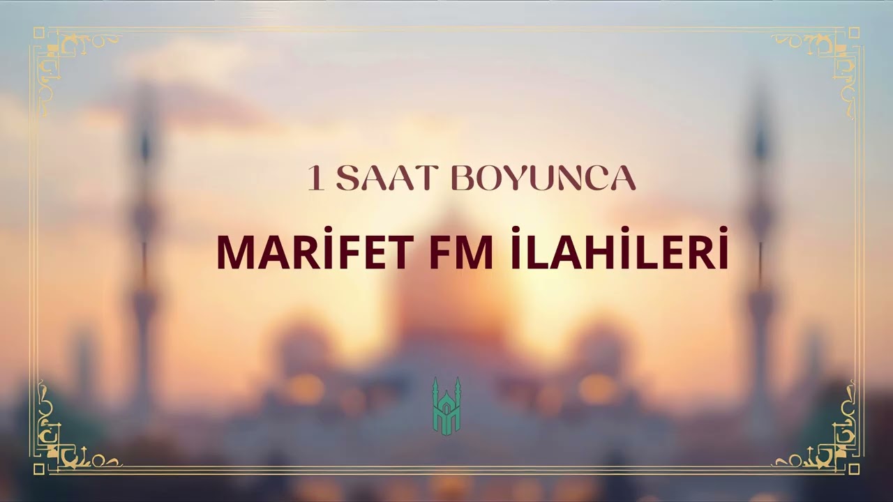 1 Saat Boyunca Marifet FM İlahileri