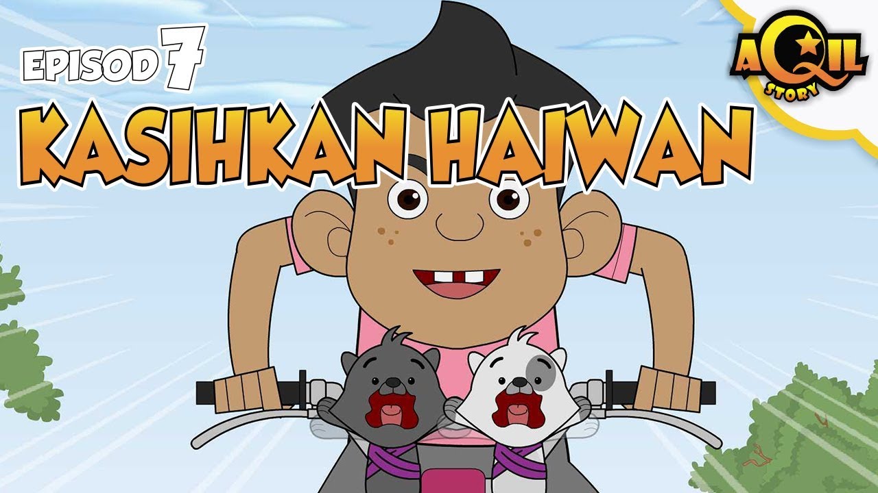 AQIL Story | episod 7 | Kasihkan haiwan