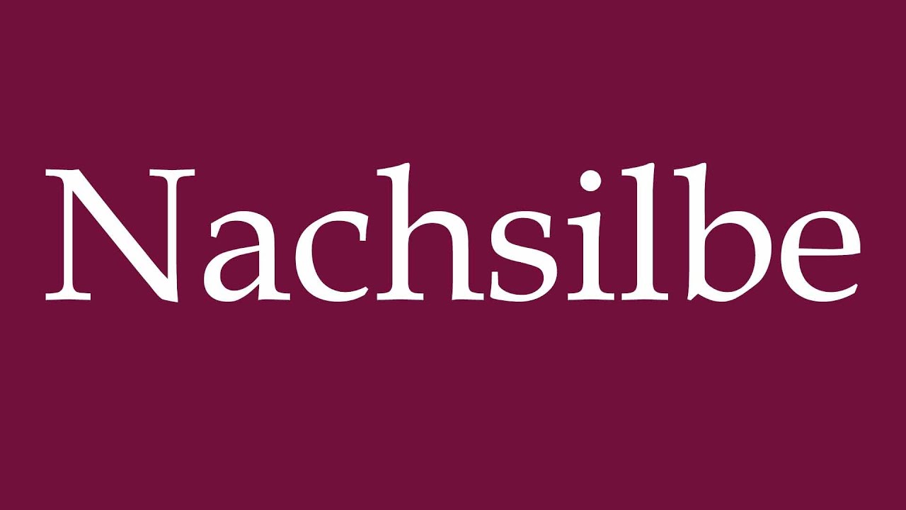 How to Pronounce ''Nachsilbe'' (Suffix) Correctly in German