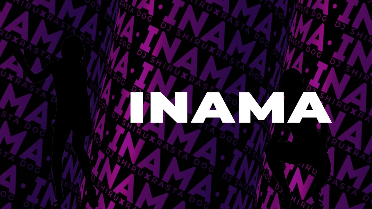 DJ SHIRU - INAMA ft RASTA DOG [LYRICS VIDEO]