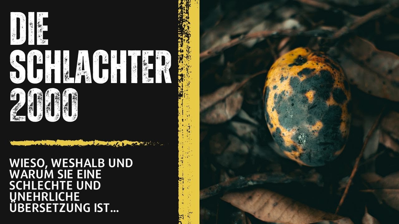 Die Schlachter 2000 &ndash; Wieso, weshalb und warum sie eine schlechte und unehrliche &uuml;bersetzung ist...