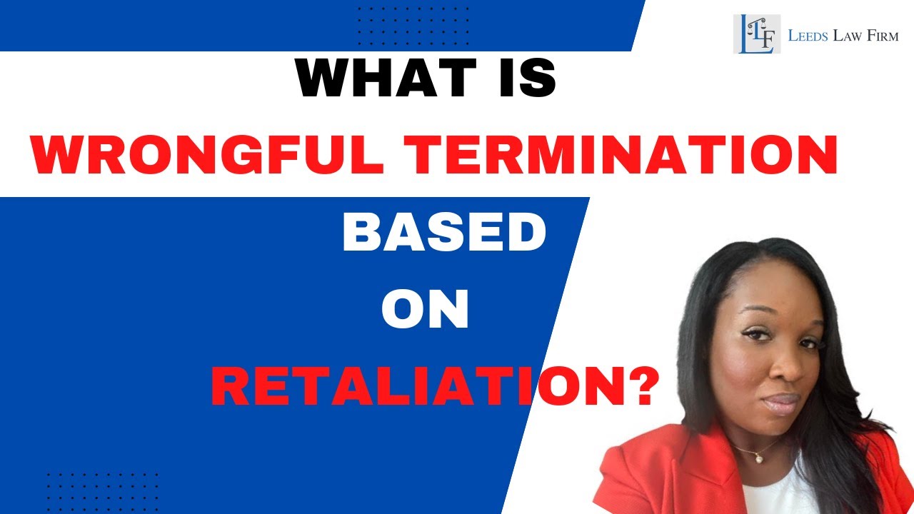WHAT IS RETALIATION? [WRONGFUL TERMINATION, EMPLOYMENT DISCRIMINATION]