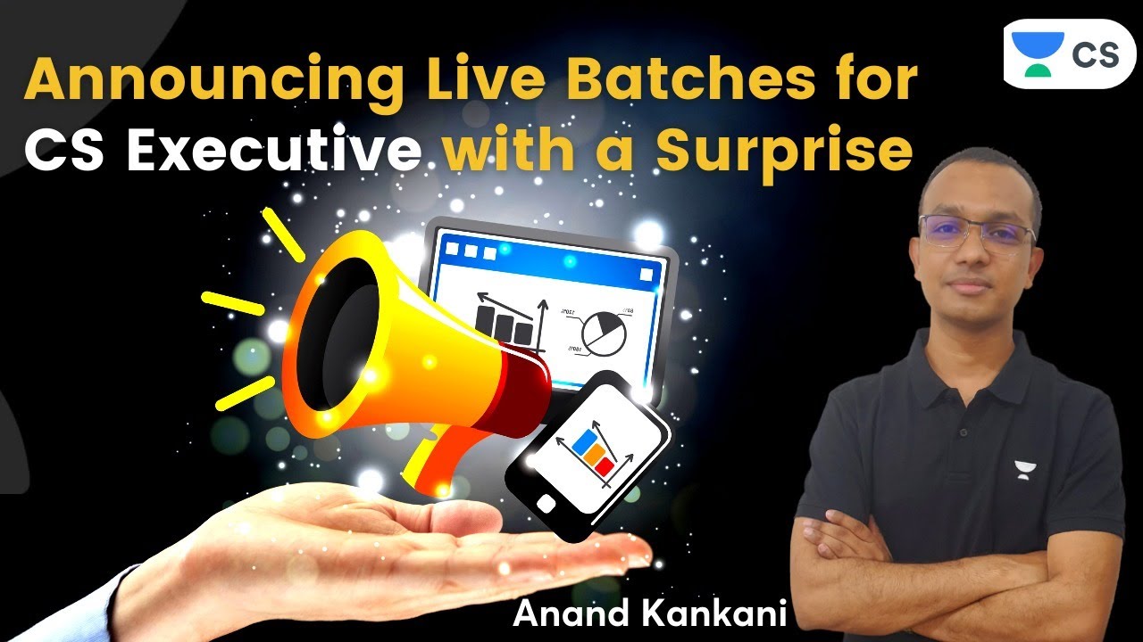 Announcing Live Batches for CS Executive with a Surprise | Anand Kankani