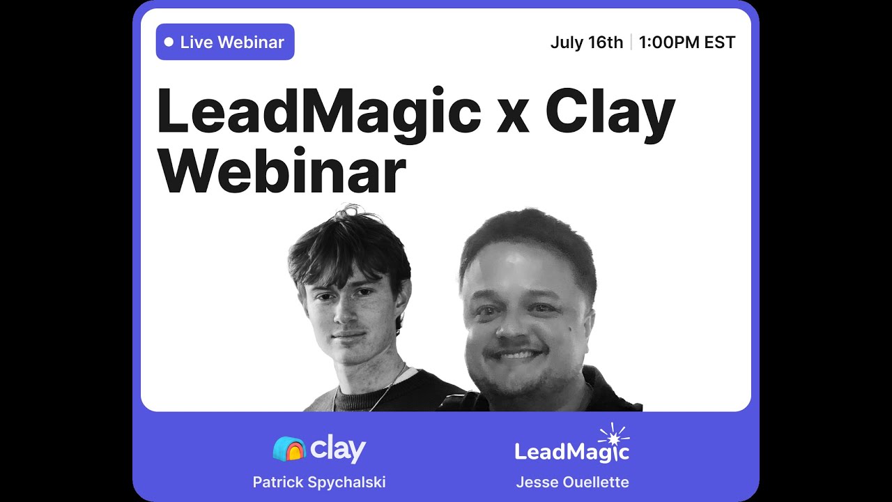 LeadMagic x Clay Webinar | Featuring Jesse Ouellette and Patrick Spychalski