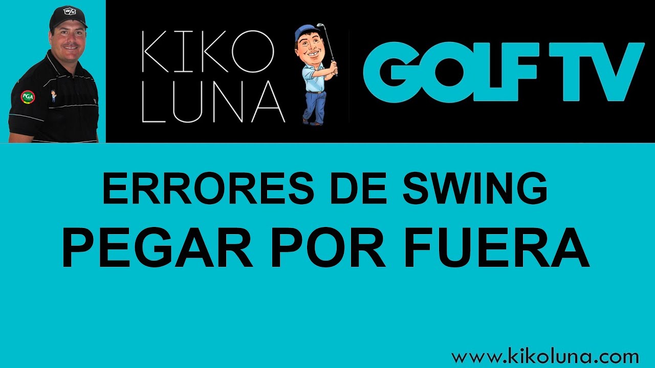 Pegar por fuera. Errores de swing en la bajada