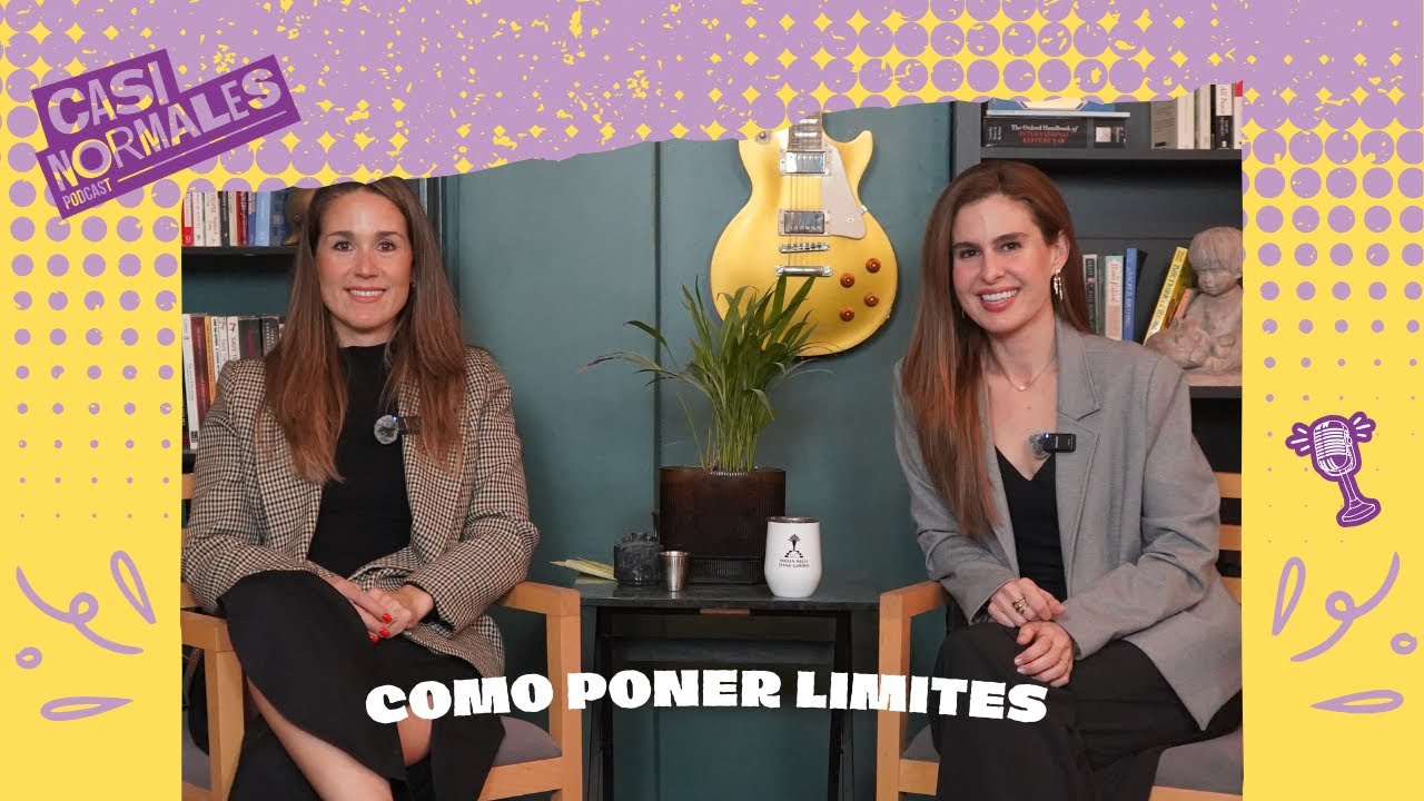 Como Poner Limites - Casi Normales Podcast