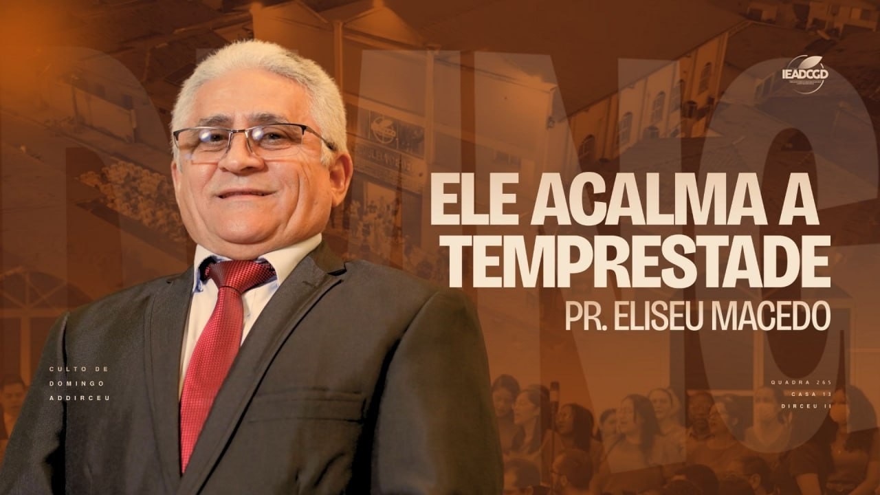 ELE ACALMA A TEMPESTADE |  Pr. Eliseu Macedo